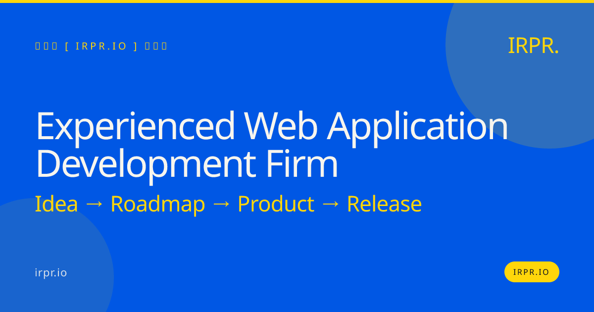 Experienced Web Application Development Firm | IRPR — IRPR.io