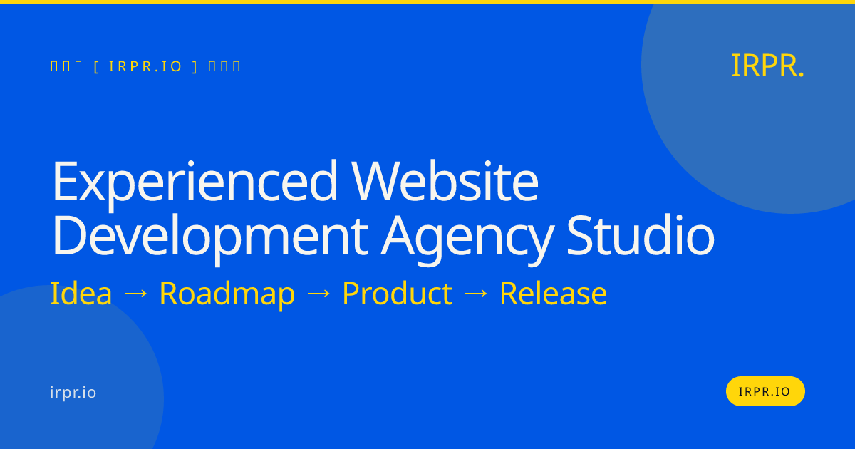 Experienced Website Development Agency Studio | IRPR.io — IRPR.io
