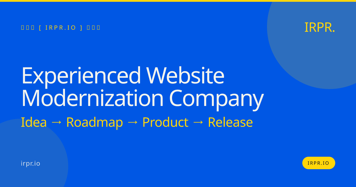 Experienced Website Modernization Company | IRPR — IRPR.io