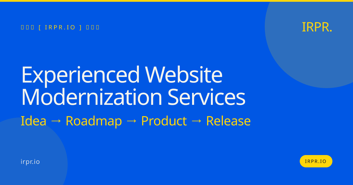 Experienced Website Modernization Services | IRPR.io — IRPR.io