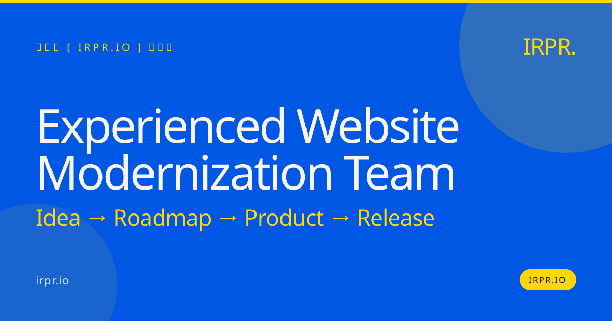 Experienced Website Modernization Team | IRPR.io — IRPR.io