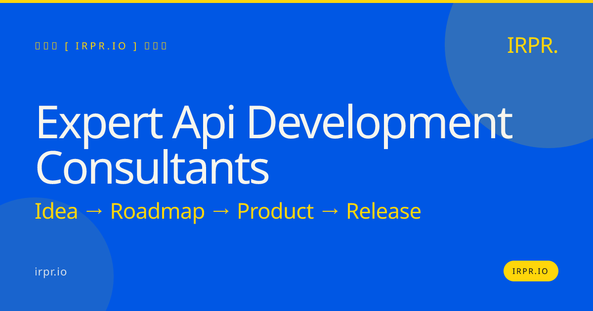 Expert API Development Consultants | IRPR.io — IRPR.io