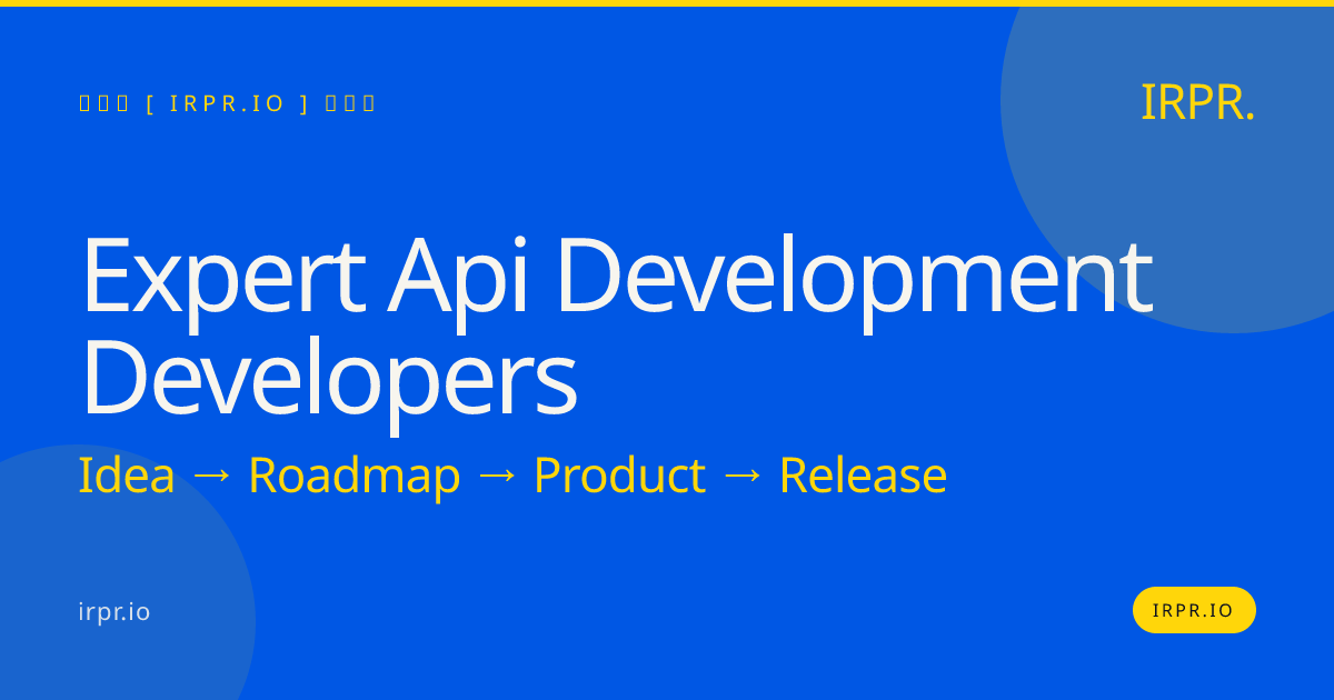 Expert API Development Developers | IRPR.io — IRPR.io