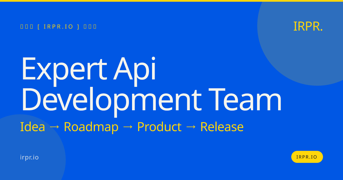 Expert API Development Team | IRPR.io — IRPR.io