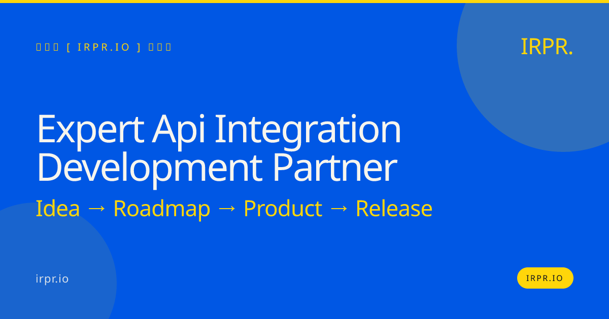 Expert API Integration Development Partner — IRPR.io