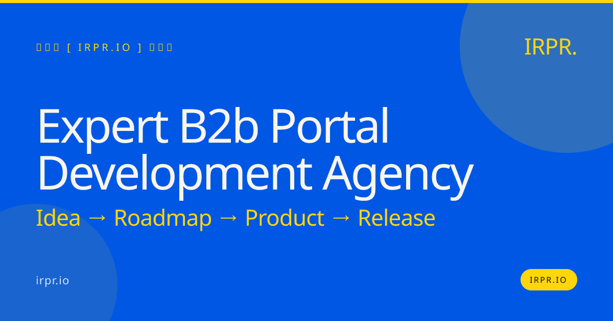 Expert B2B Portal Development Agency | IRPR.io — IRPR.io