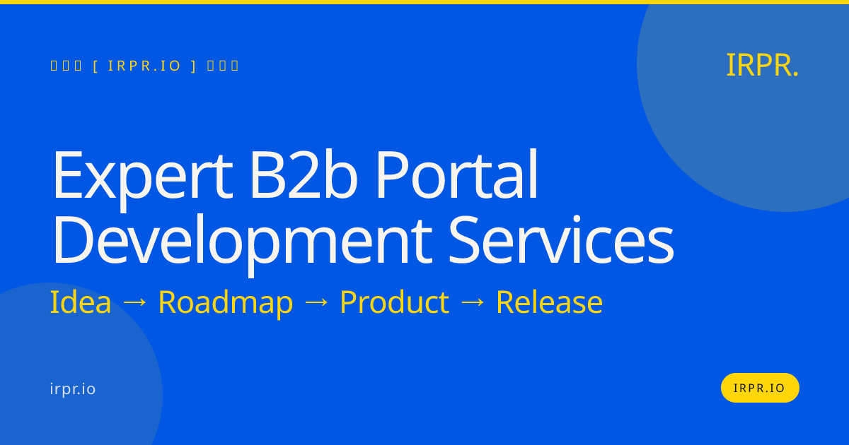 Expert B2B Portal Development Services | IRPR — IRPR.io