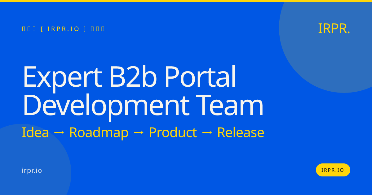 Expert B2B Portal Development Team | IRPR.io — IRPR.io