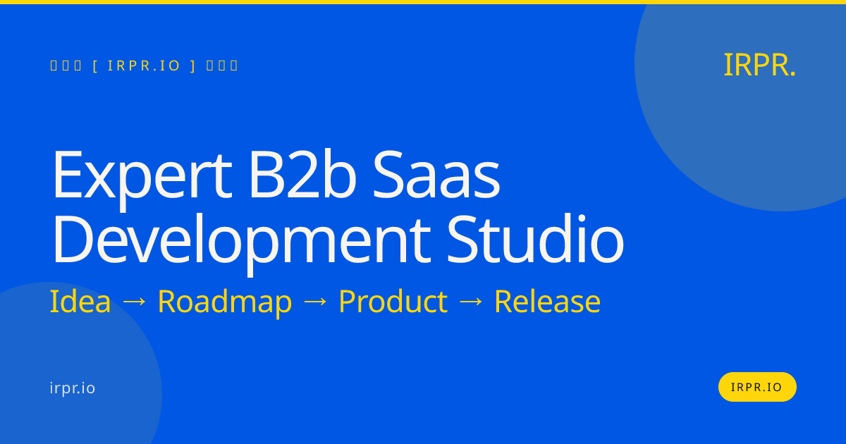 Expert B2B SAAS Development Studio — IRPR.io