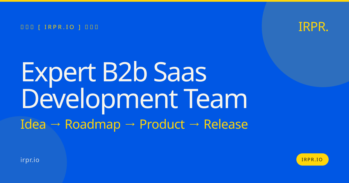 Expert B2B SaaS Development Team | IRPR.io — IRPR.io