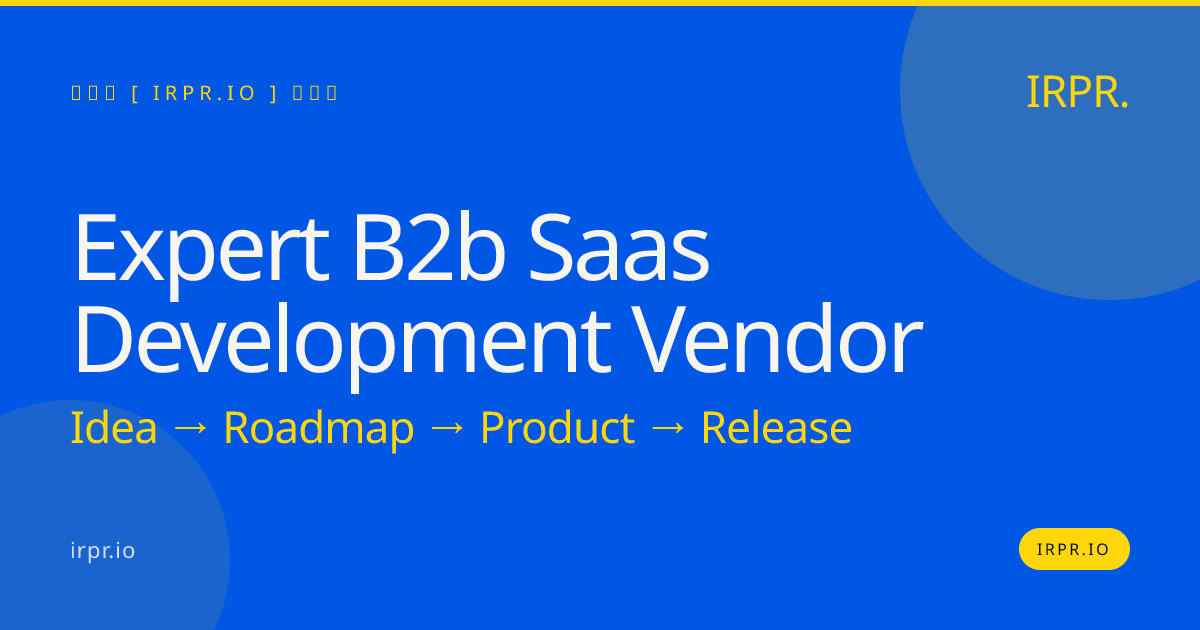Expert B2B SaaS Development Vendor | IRPR.io — IRPR.io