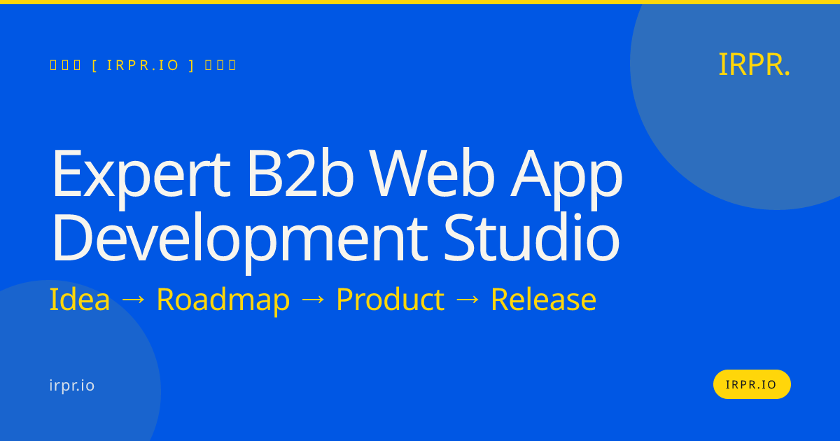 Expert B2B Web App Development Studio | IRPR — IRPR.io