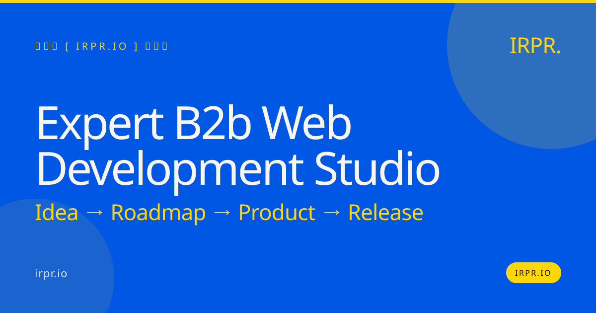 Expert B2B Web Development Studio | IRPR.io — IRPR.io