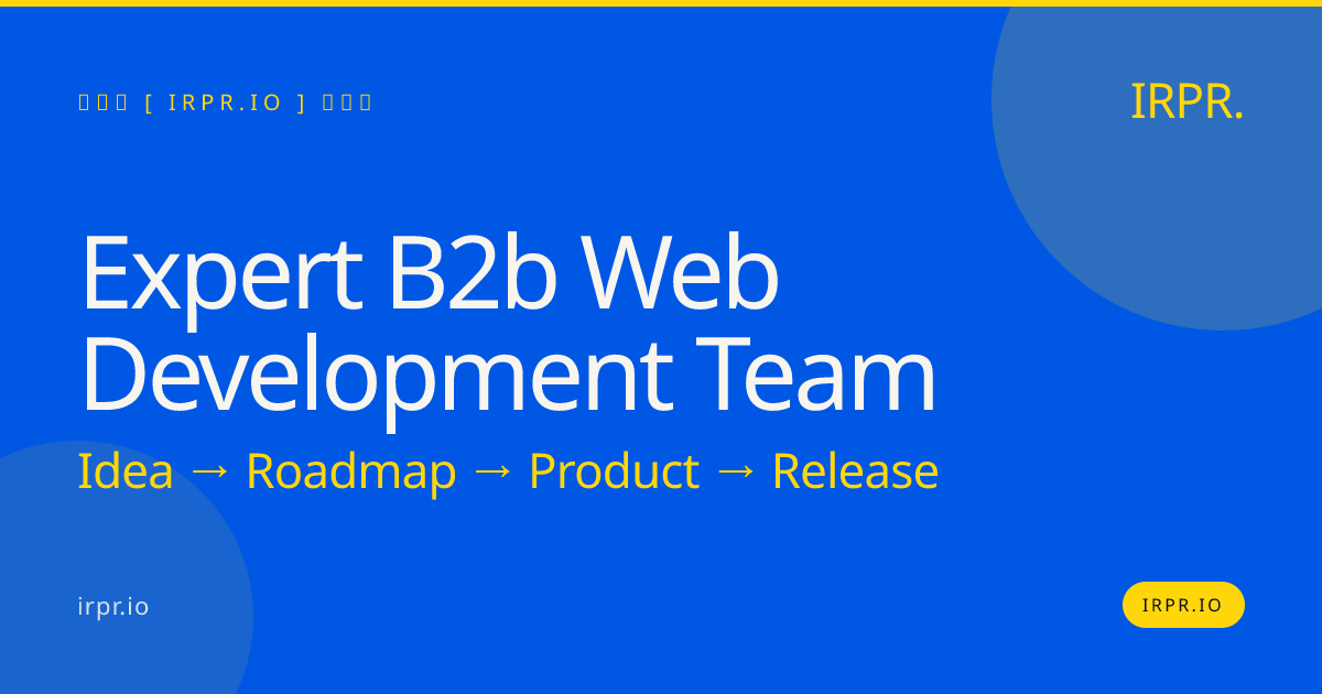 Expert B2B Web Development Team | IRPR.io — IRPR.io