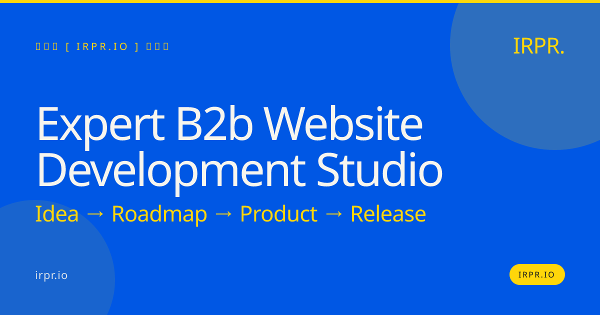 Expert B2B Website Development Studio | IRPR.io — IRPR.io