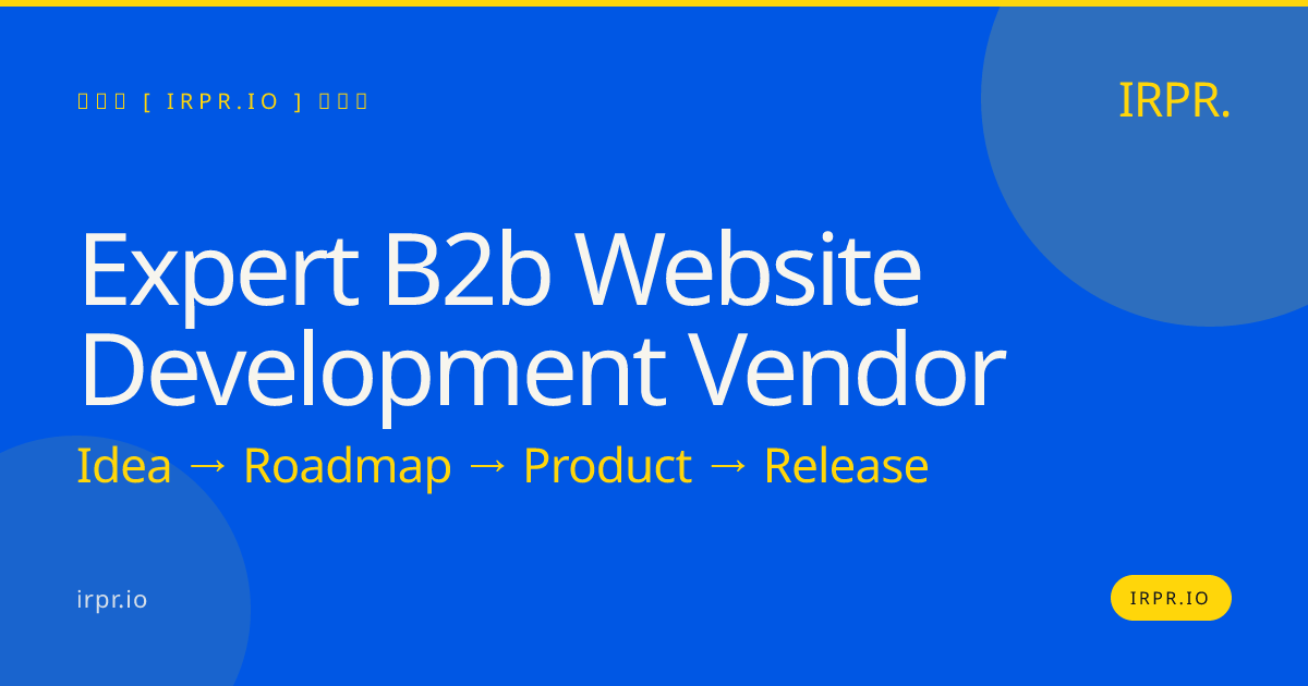 Expert B2B Website Development Vendor | IRPR.io — IRPR.io