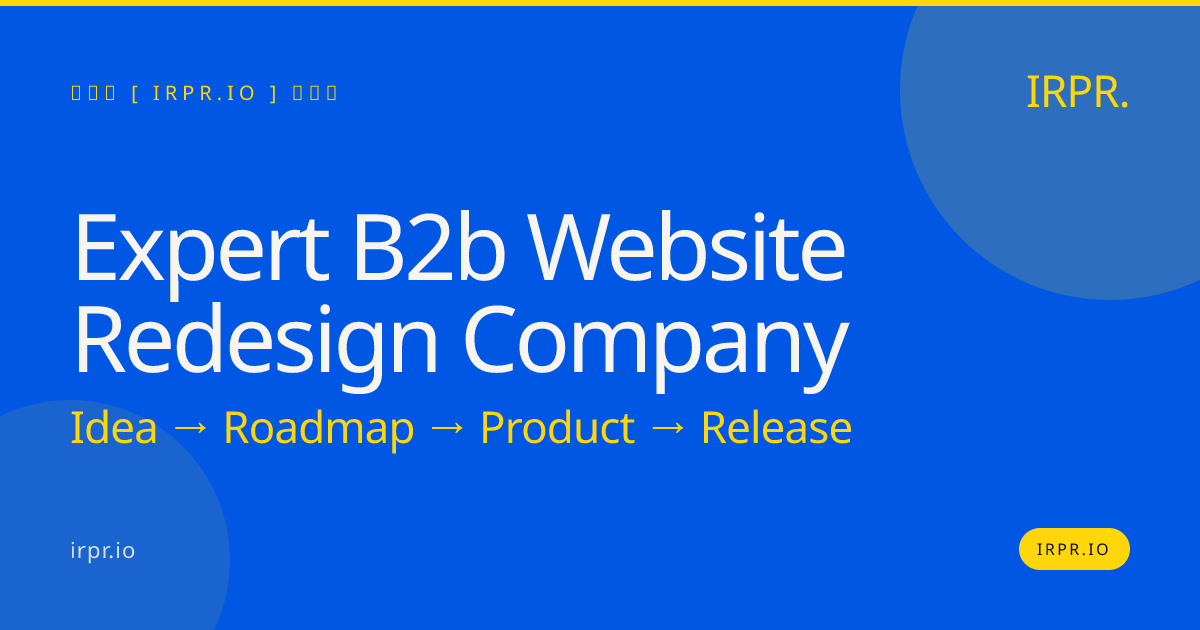 Expert B2B Website Redesign Company — IRPR.io