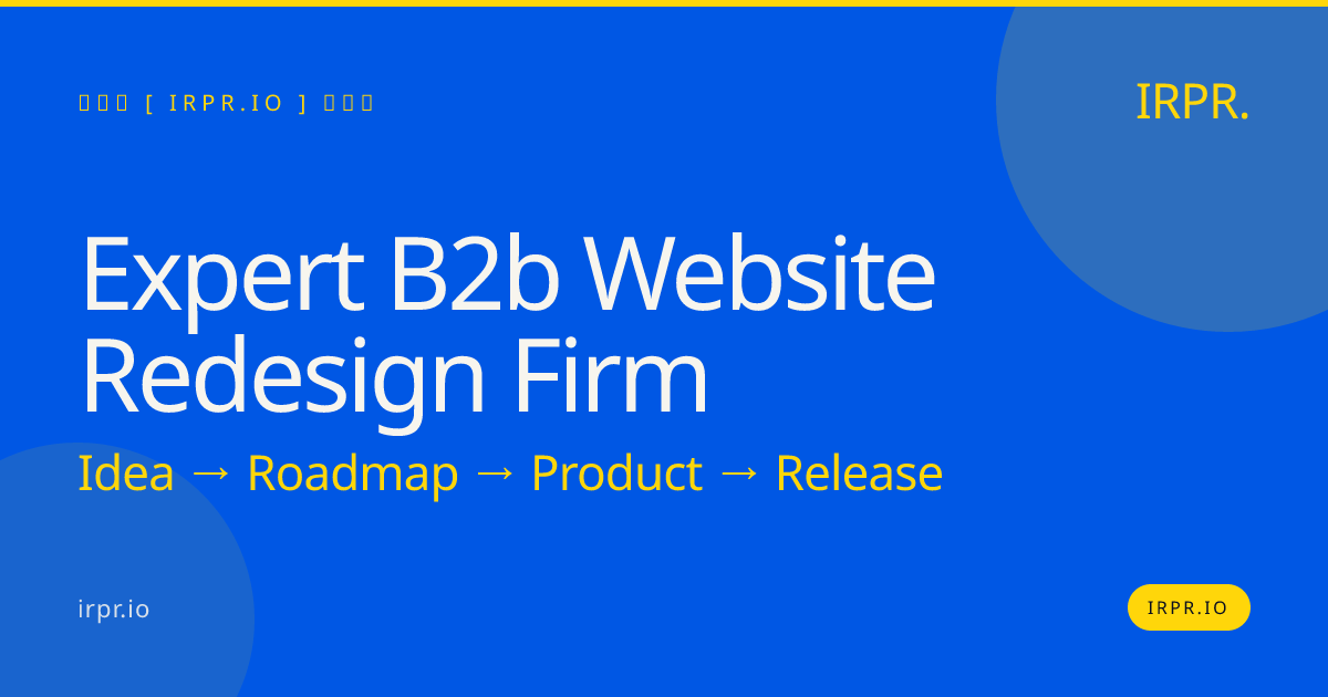 Expert B2B Website Redesign Firm | IRPR.io — IRPR.io