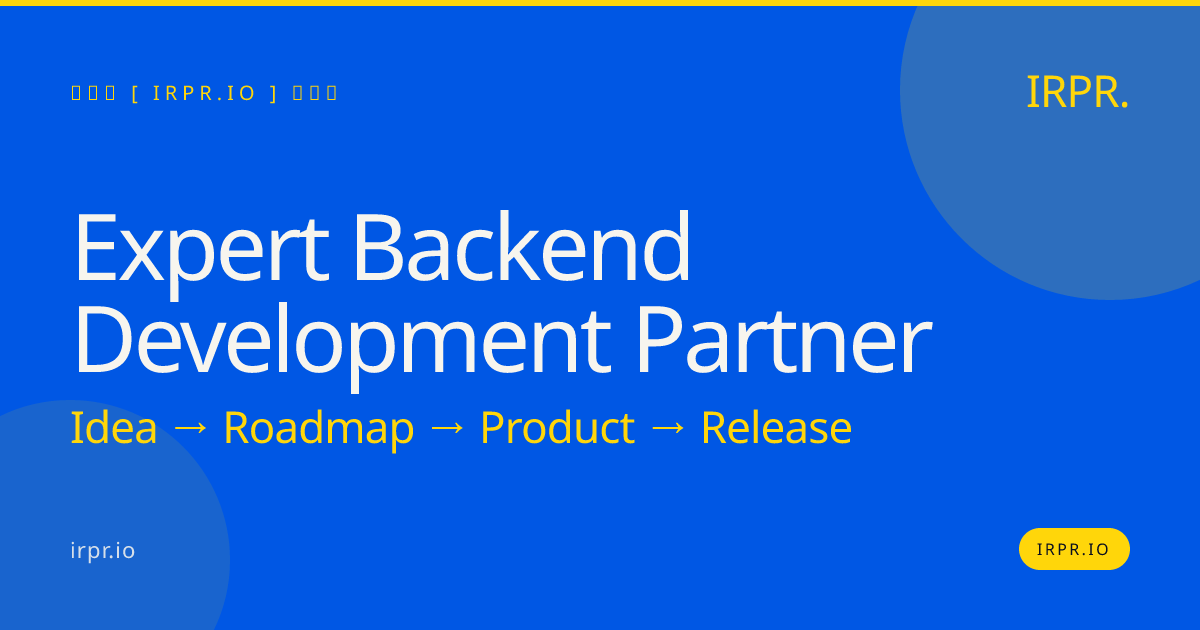 Expert Backend Development Partner | IRPR.io — IRPR.io