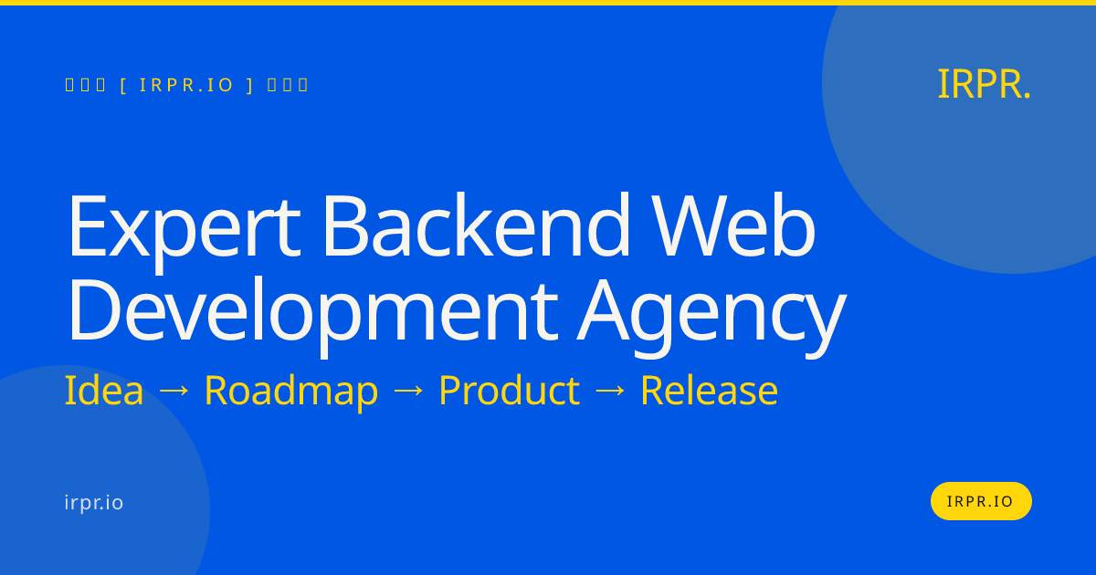 Expert Backend Web Development Agency | IRPR.io — IRPR.io