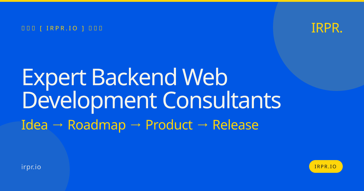 Expert Backend Web Development Consultants | IRPR — IRPR.io