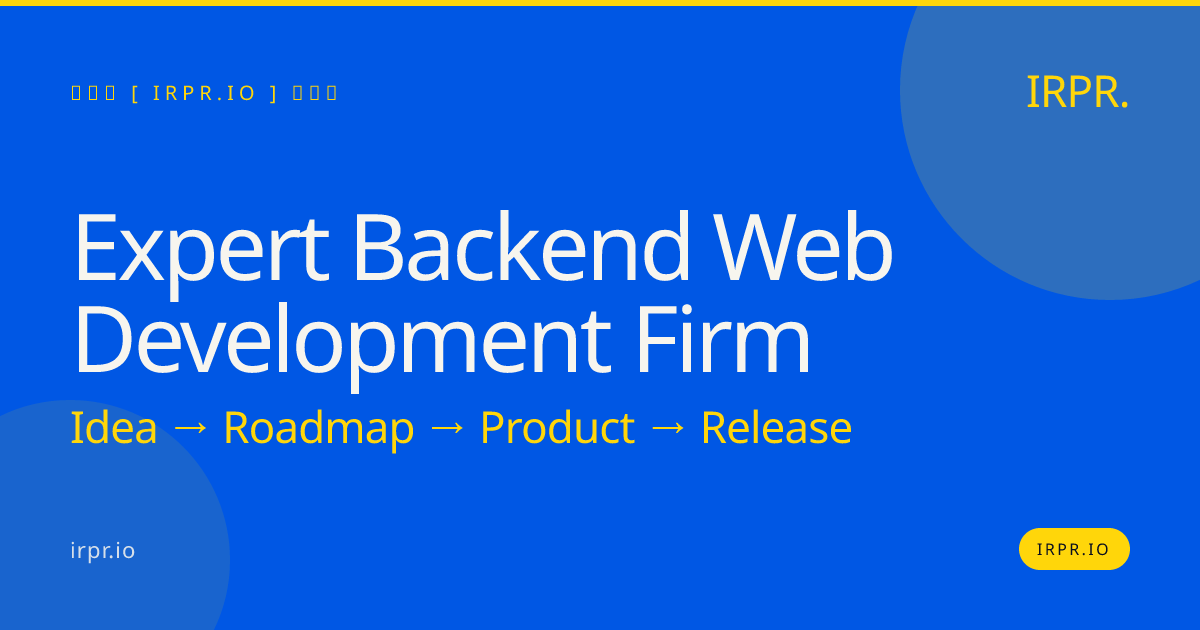 Expert Backend Web Development Firm | IRPR.io — IRPR.io