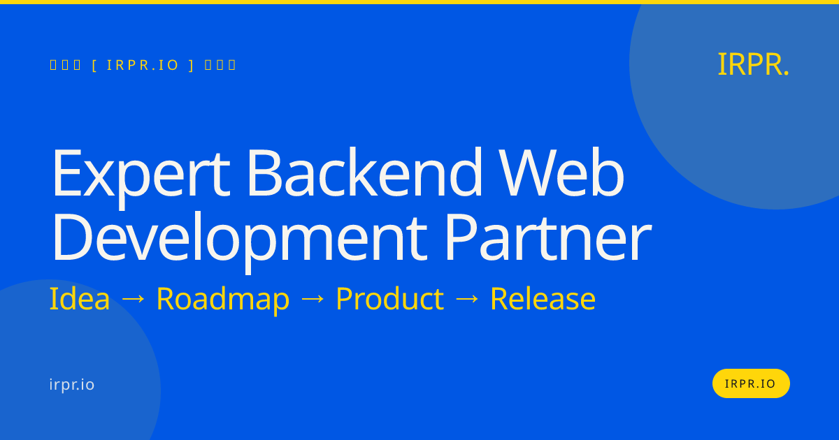 Expert Backend Web Development Partner | IRPR — IRPR.io