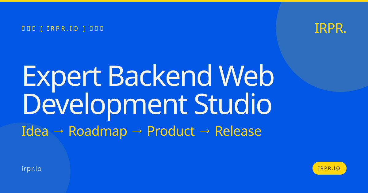 Expert Backend Web Development Studio | IRPR.io — IRPR.io