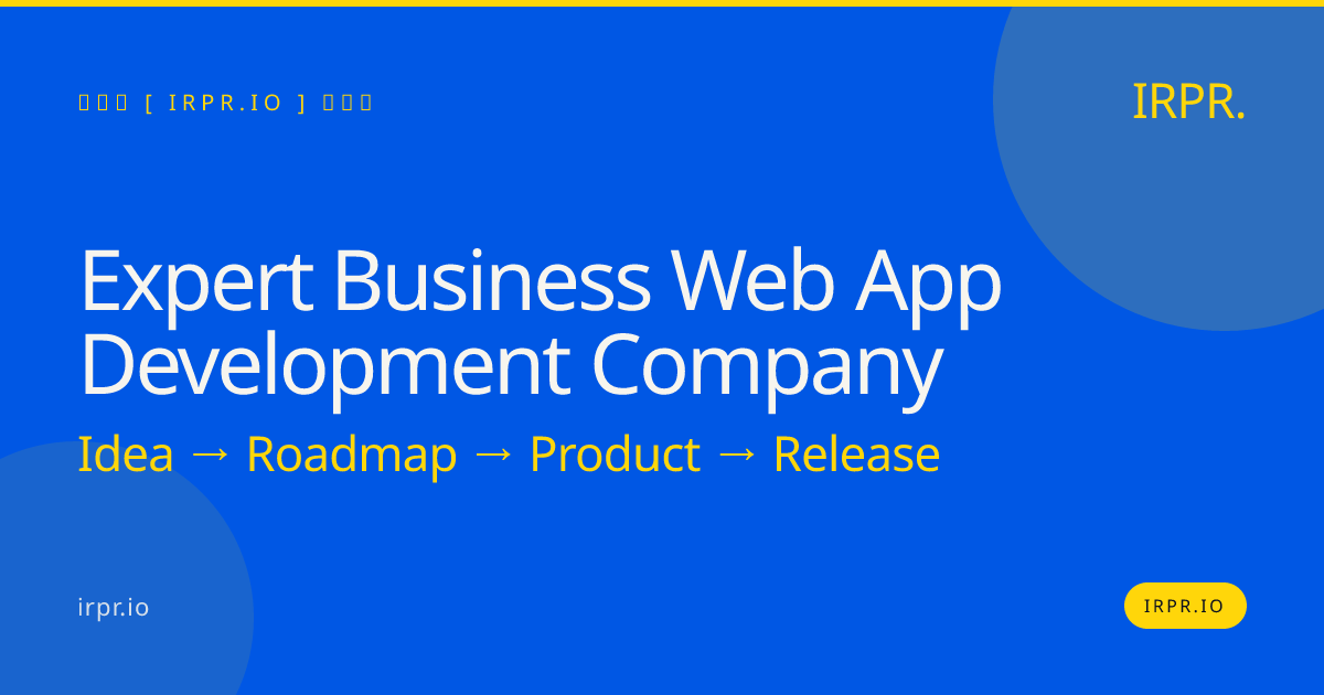 Expert Business Web App Development Company | IRPR.io — IRPR.io