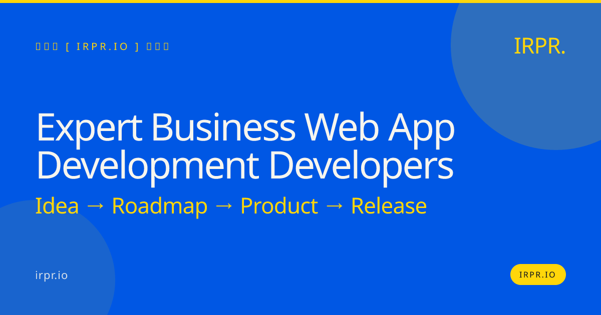 Expert Business Web App Development Developers | IRPR — IRPR.io