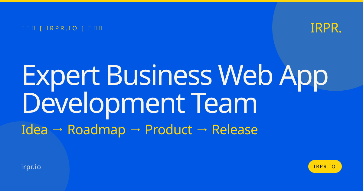 Expert Business Web App Development Team | IRPR — IRPR.io