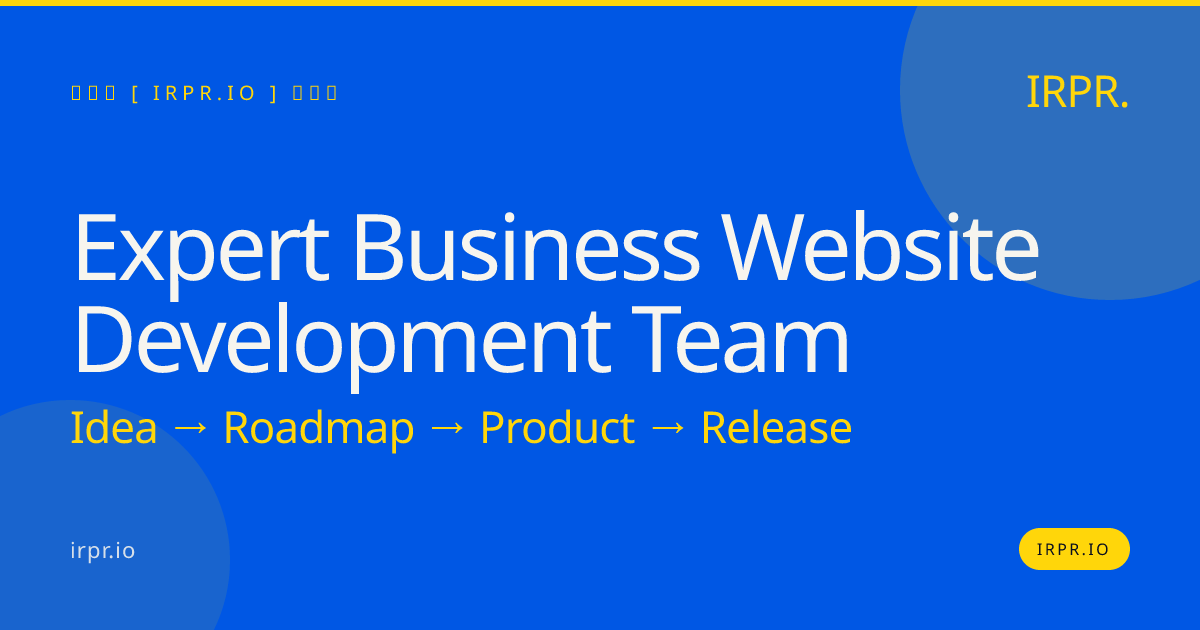 Expert Business Website Development Team — IRPR.io