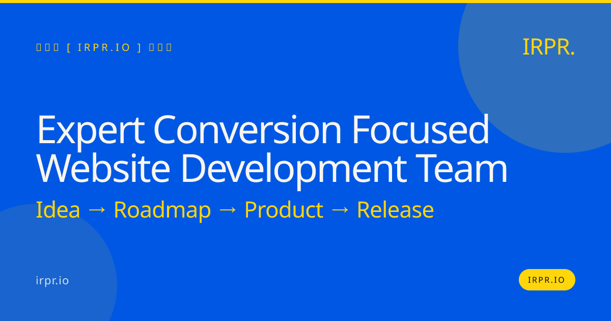 Expert Conversion Focused Website Development Team | IRPR.io — IRPR.io