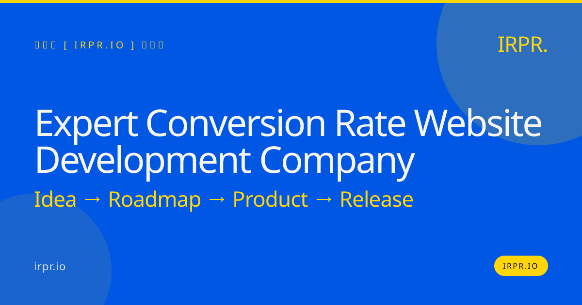 Expert Conversion Rate Website Development Company | IRPR.io — IRPR.io