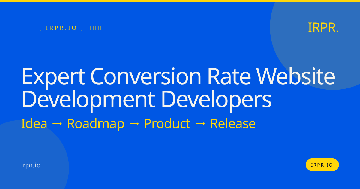 Expert Conversion Rate Website Development Developers | IRPR — IRPR.io