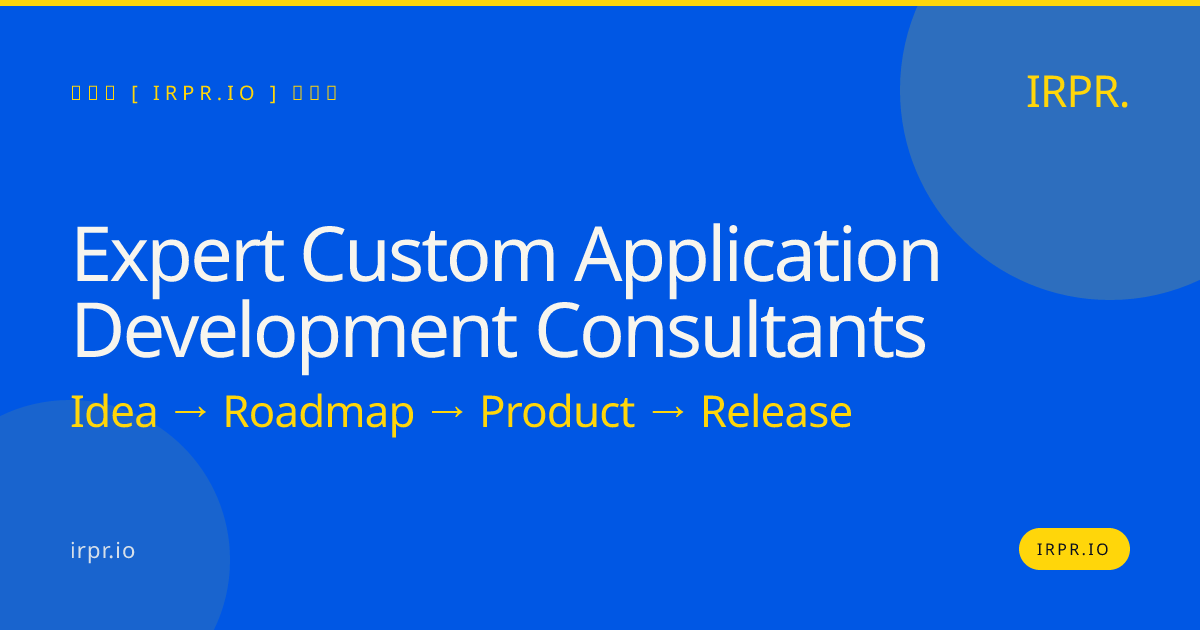 Expert Custom Application Development Consultants | IRPR — IRPR.io