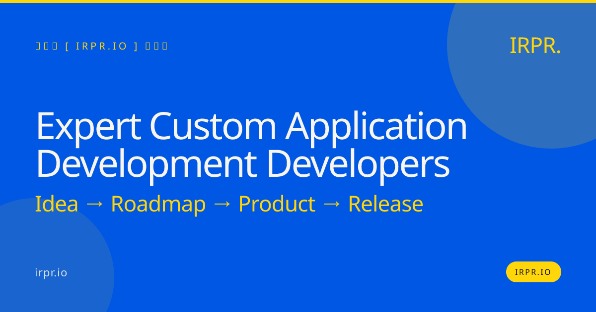 Expert Custom Application Development Developers | IRPR — IRPR.io