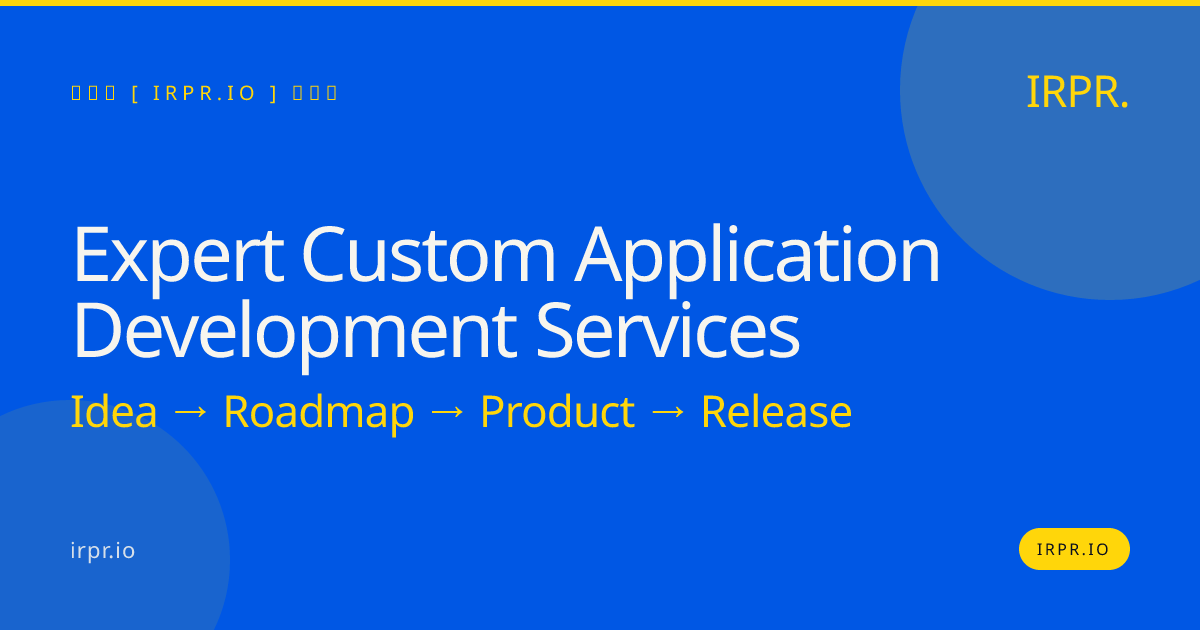 Expert Custom Application Development Services | IRPR.io — IRPR.io