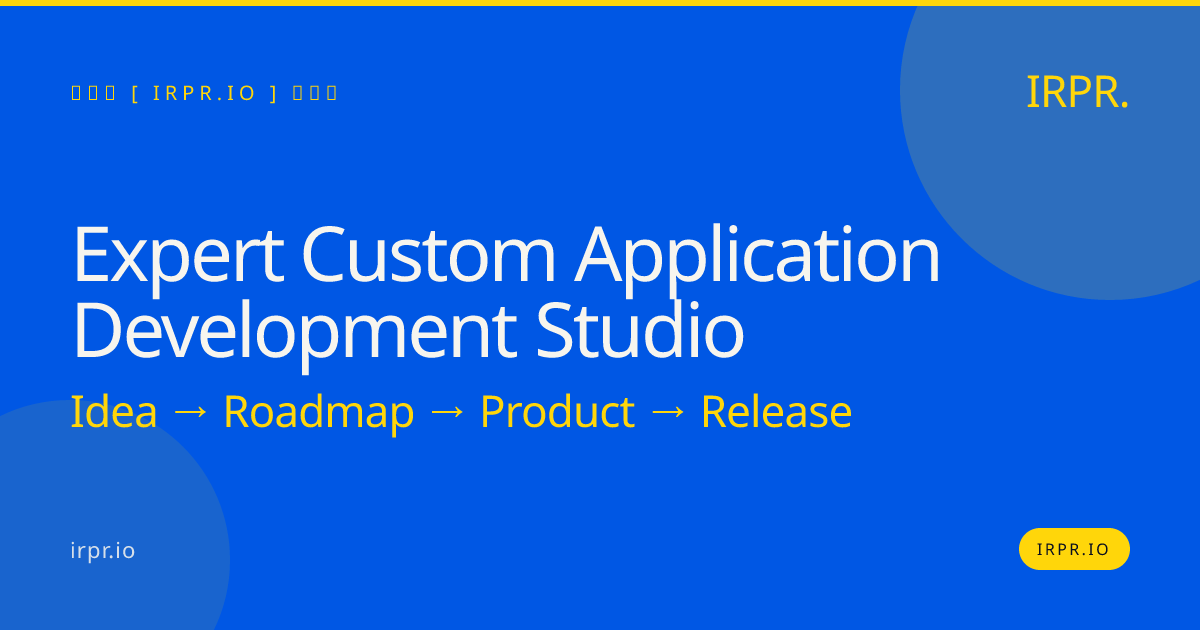 Expert Custom Application Development Studio - IRPR — IRPR.io