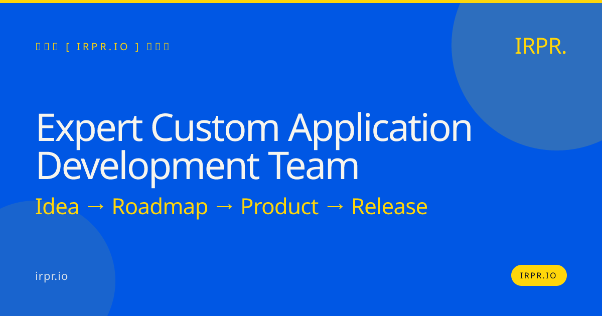 Expert Custom Application Development Team | IRPR.io — IRPR.io