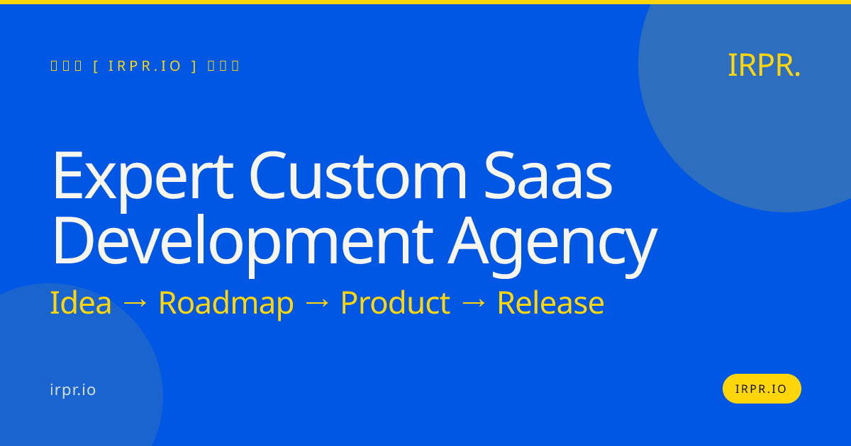 Expert Custom SaaS Development Agency | IRPR.io — IRPR.io