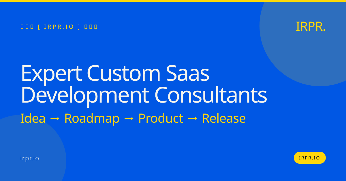 Expert Custom SaaS Development Consultants | IRPR.io — IRPR.io
