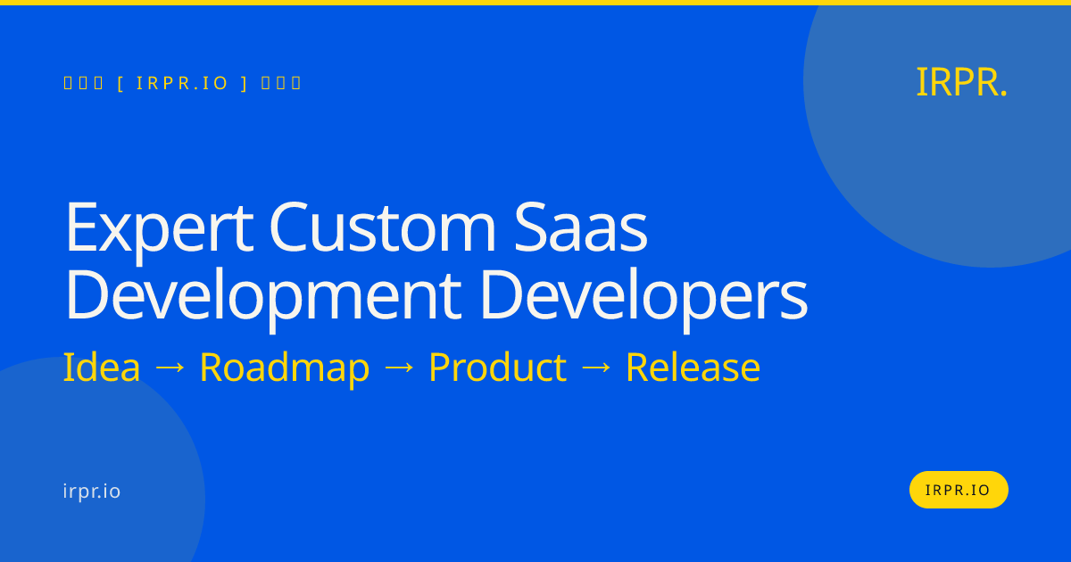 Expert Custom SaaS Development Developers | IRPR.io — IRPR.io