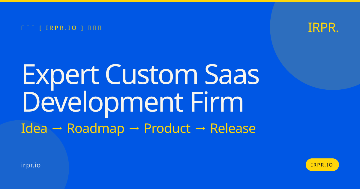 Expert Custom SaaS Development Firm | IRPR.io — IRPR.io