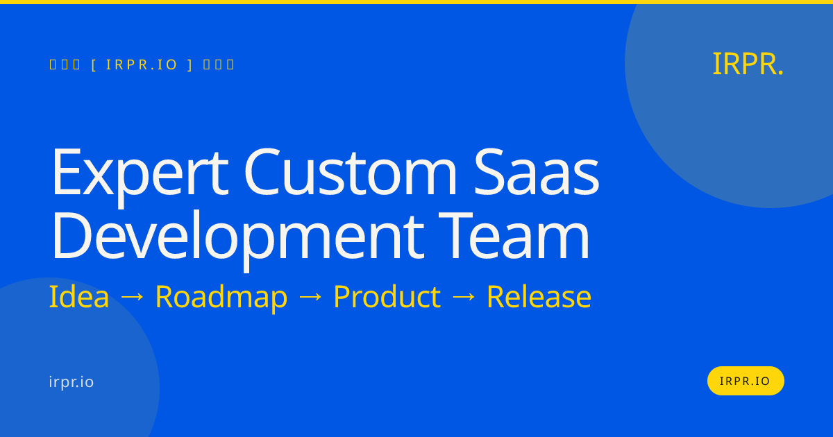 Expert Custom SaaS Development Team | IRPR.io — IRPR.io