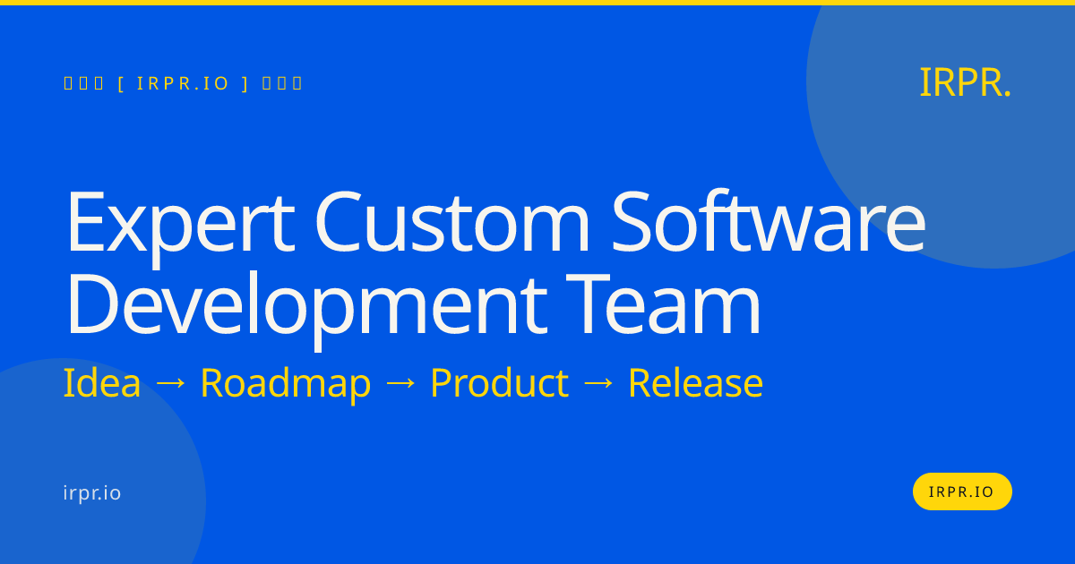 Expert Custom Software Development Team | IRPR.io — IRPR.io