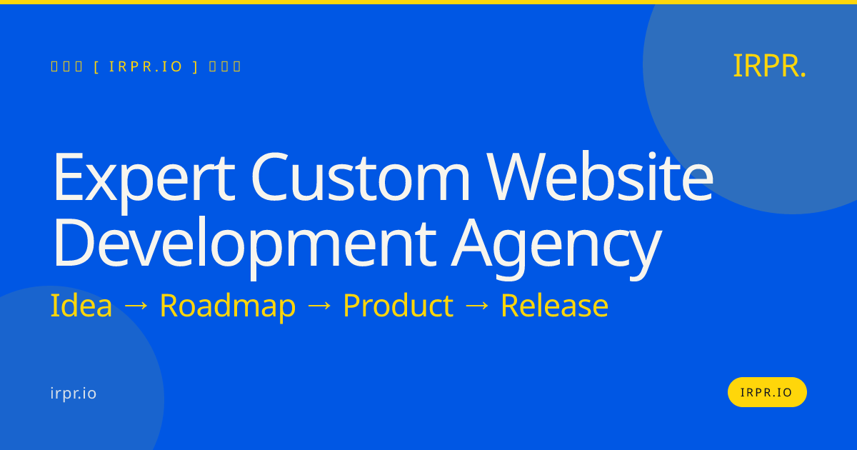 Expert Custom Website Development Agency | IRPR.io — IRPR.io