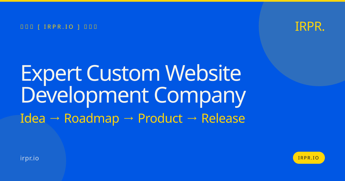Expert Custom Website Development Company | IRPR.io — IRPR.io