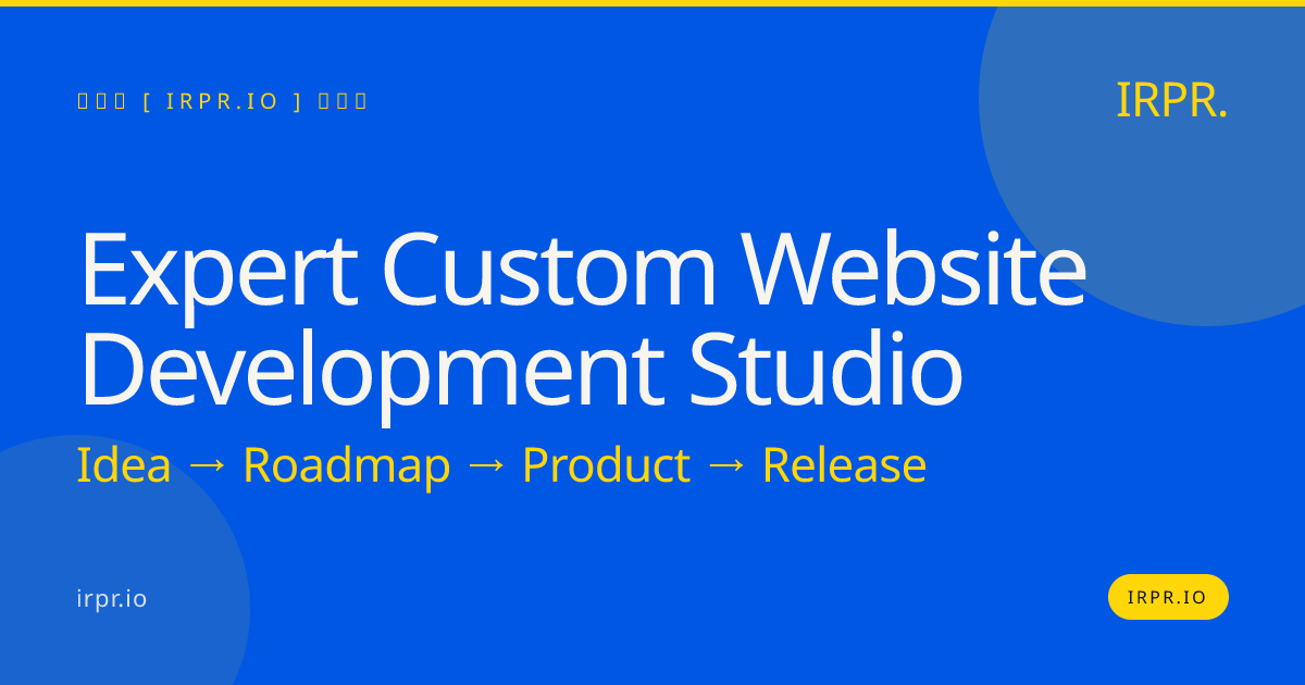 Expert Custom Website Development Studio | IRPR.io — IRPR.io