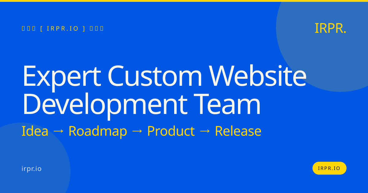Expert Custom Website Development Team - IRPR.io — IRPR.io